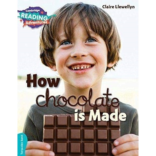 How Chocolate is Made Turquoise Band ( Cambridge Reading Adventures )